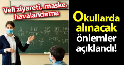 OKULLARDA ALINACAK ÖNLEMLER AÇIKLANDI!