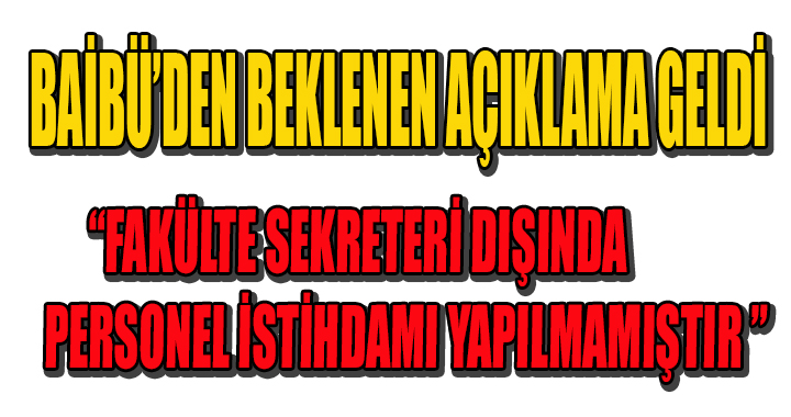 BAİBÜ’DEN BEKLENEN AÇIKLAMA GELDİ