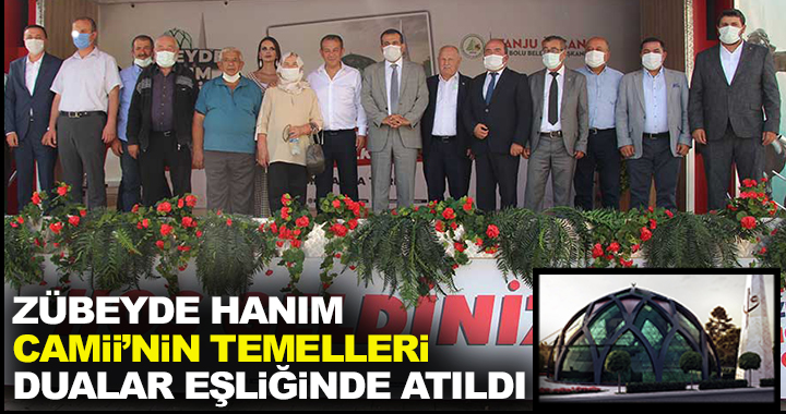 ZÜBEYDE HANIMCAMİİ'NİN TEMELLERİ DUALAR EŞLİĞİNDE ATILDI
