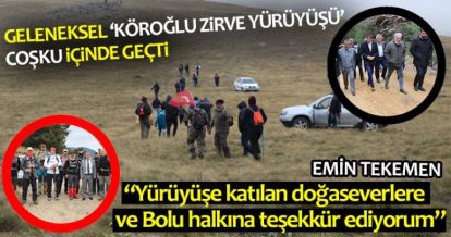 GELENEKSEL ‘KÖROĞLU ZİRVE YÜRÜYÜŞÜ' COŞKU İÇİNDE GEÇTİ