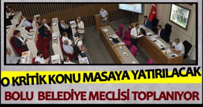 BOLU BELEDİYE MECLİSİ TOPLANIYOR