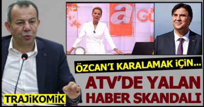 ATV'DE YALAN HABER SKANDALI