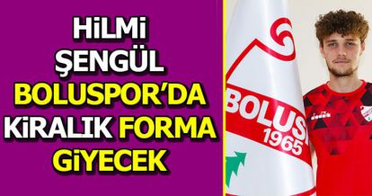 BOLUSPOR'DA KİRALIK FORMA GİYECEK