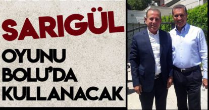 SARIGÜL OYUNU BOLU'DA KULLANACAK