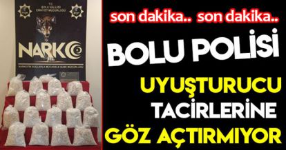 BOLU POLİSİ UYUŞTURUCU TACİRLERİNE GÖZ AÇTIRMIYOR