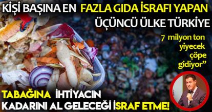 İSRAF SALGINI KORONADAN BETER!