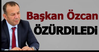 BAŞKAN ÖZCAN KADINLARDAN ÖZÜR DİLEDİ