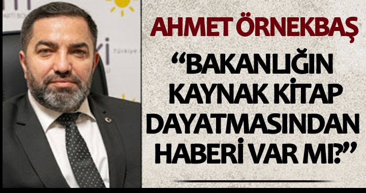 ÖRNEKBAŞ ÖĞRENCİLERE YAPILAN KİTAP DAYATMASINA TEPKİ GÖSTERDİ!