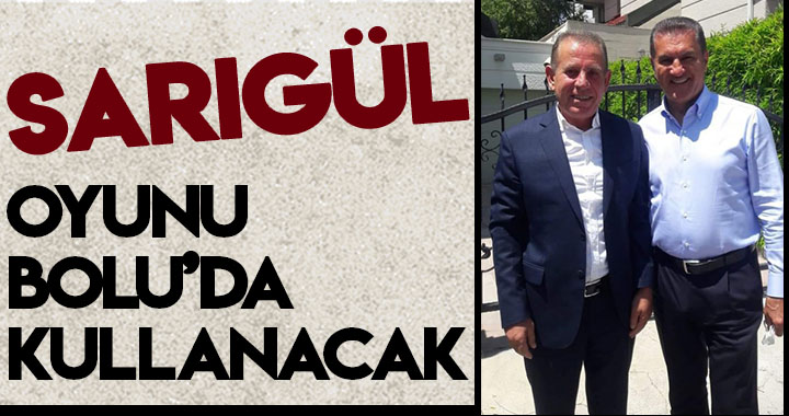 SARIGÜL OYUNU BOLU'DA KULLANACAK