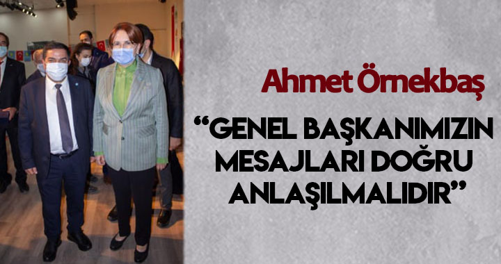 ÖRNEKBAŞ “GENEL BAŞKANIMIZIN MESAJLARI DOĞRU ANLAŞILMALIDIR”