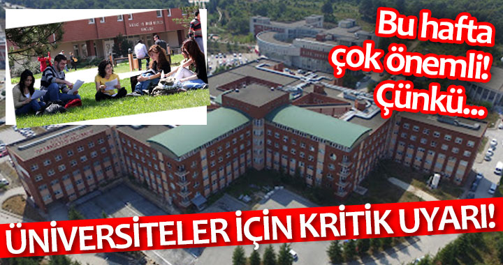 ÜNİVERSİTELER İÇİN KRİTİK UYARI!