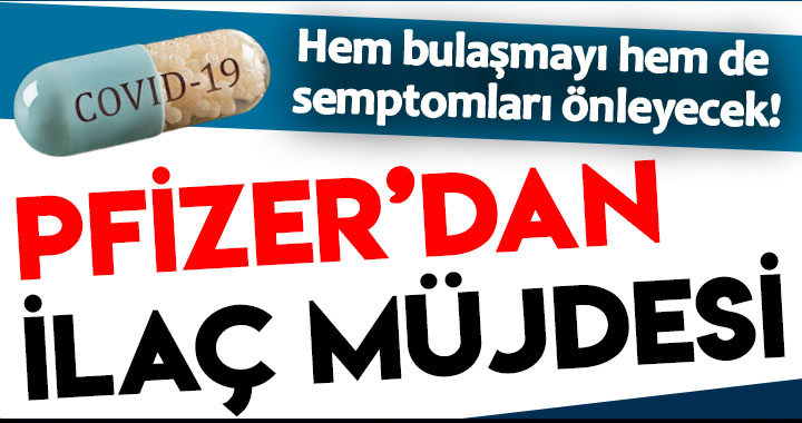 PFİZER'DAN İLAÇ MÜJDESİ!