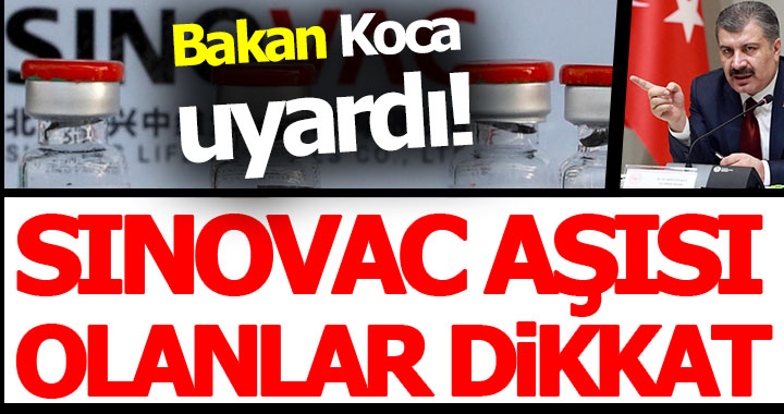 SINOVAC AŞISI OLANLAR DİKKAT!