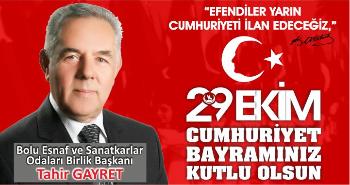 TAHİR GAYRET'TEN 29 EKİM CUMHURİYET BAYRAMI MESAJI