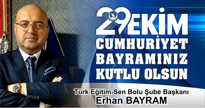ERHAN BAYRAM'DAN 29 EKİM MESAJI