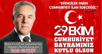 TAHİR GAYRET'TEN 29 EKİM CUMHURİYET BAYRAMI MESAJI