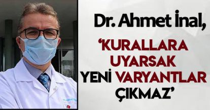 KURALLARA UYARSAK YENİ VARYANTAR ÇIKMAZ