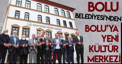 BOLU BELEDİYESİ'NDEN BOLU'YA YENİ KÜLTÜR MERKEZİ