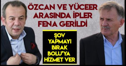 ÖZCAN VE YÜCEER ARASINDA İPLER FENA GERİLDİ!