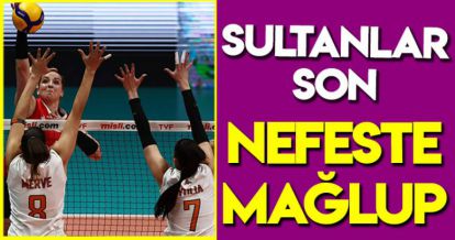 SULTANLAR SON NEFESTE MAĞLUP