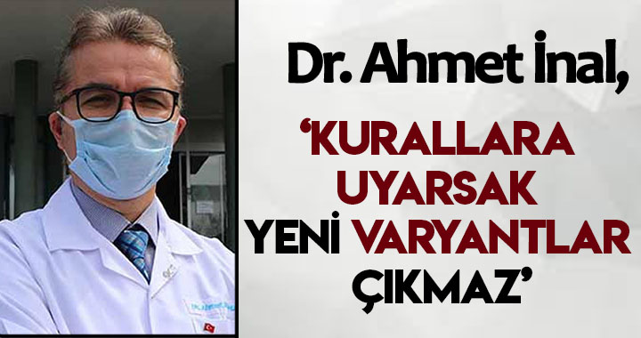 KURALLARA UYARSAK YENİ VARYANTAR ÇIKMAZ