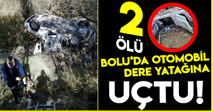BOLU’DA OTOMOBİL DERE YATAĞINA UÇTU!
