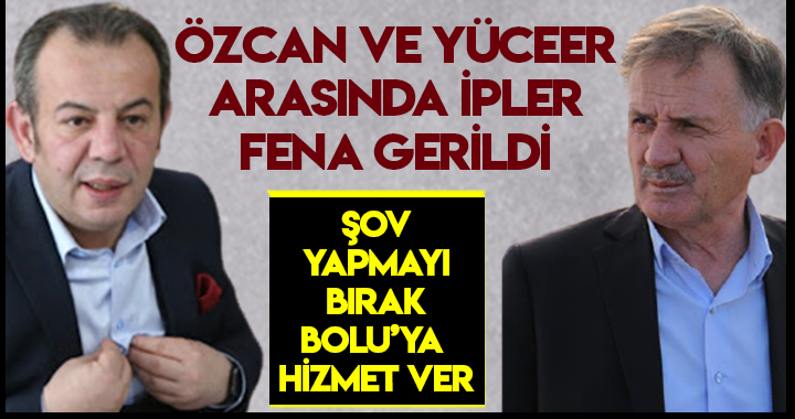 ÖZCAN VE YÜCEER ARASINDA İPLER FENA GERİLDİ!