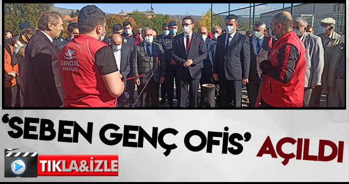 SEBEN GENÇ OFİS AÇILDI