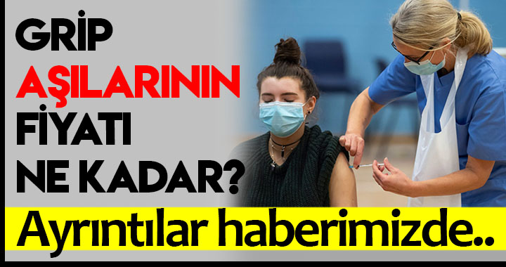 GRİP AŞILARININ FİYATI NE KADAR?