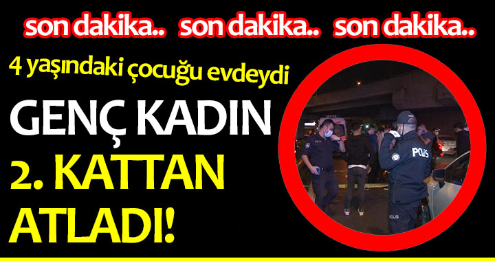 GENÇ KADIN 2. KATTAN ATLADI!