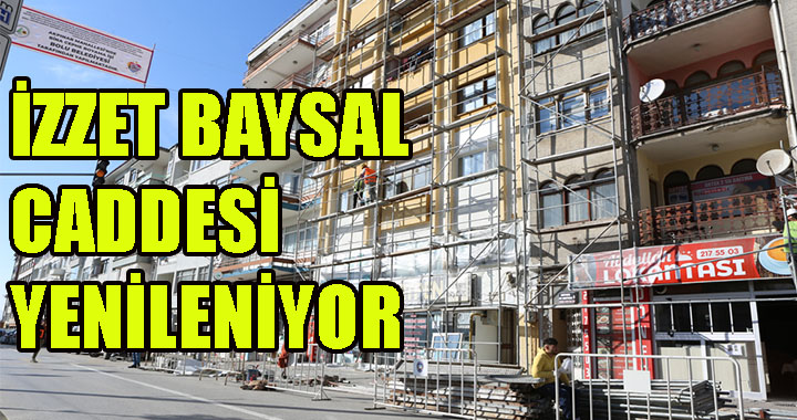 İZZET BAYSAL CADDESİ YENİLENİYOR