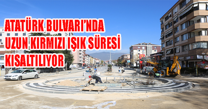 ATATÜRK BULVARI’NDA UZUN KIRMIZI IŞIK BEKLEME SÜRESİ KISALTILIYOR