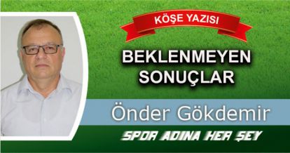 Beklenmeyen sonuçlar...