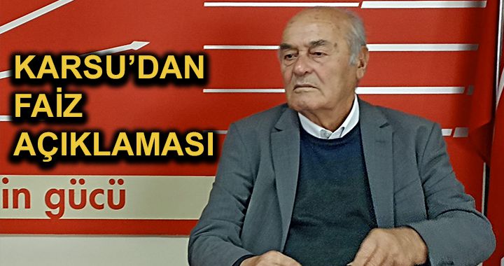 Karsu, “Faizin nasıl düştüğünü herkes görecek”