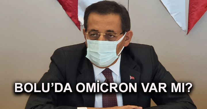 Bolu’da Omicron var mı?