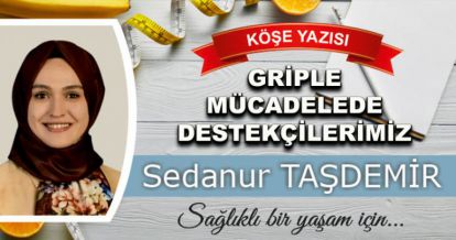 GRİPLE MÜCADELEDE DESTEKÇİLERİMİZ