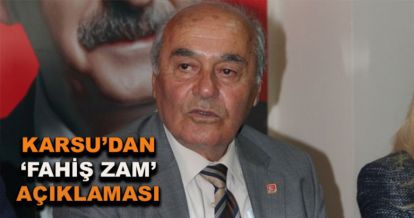 Karsu'dan 'Fahiş zam' açıklaması