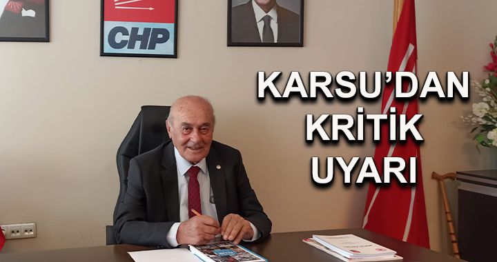 Karsu’dan kritik uyarı