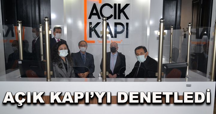 Açık Kapı’yı denetledi