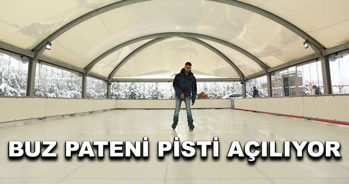 Buz Pateni Pisti açılıyor  