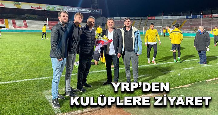 YRP’den kulüplere ziyaret