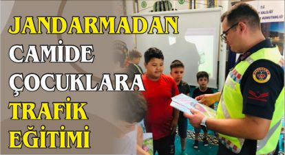 JANDARMADAN CAMİDE ÇOCUKLARA TRAFİK EĞİTİMİ