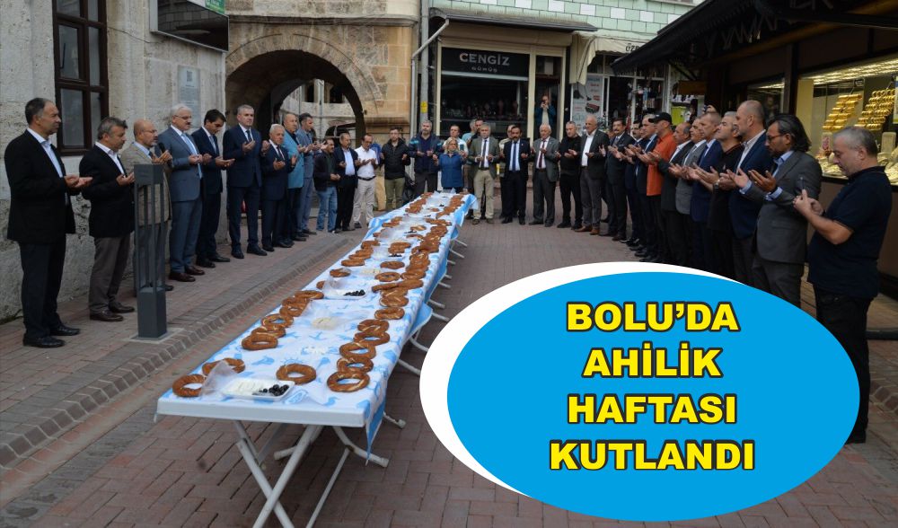 BOLU’DA AHİLİK HAFTASI KUTLANDI