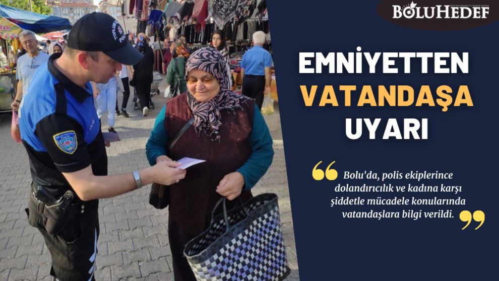 BOLU EMNİYETİ VATANDAŞI TEK TEK UYARDI