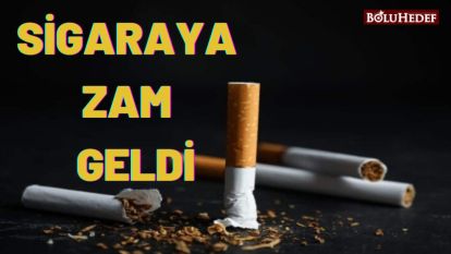 SİGARAYA ZAM GELDİ