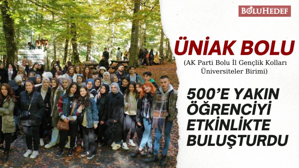 ÜNİAK BOLU 500’E YAKIN ÖĞRENCİYİ ETKİNLİKTE BULUŞTURDU