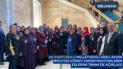 ARZU AYDIN TBMM'DE MUHTARLARIN EŞLERİNİ AĞIRLADI