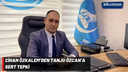 CİHAN ÖZKALEM'DEN TANJU ÖZCAN'A SERT TEPKİ