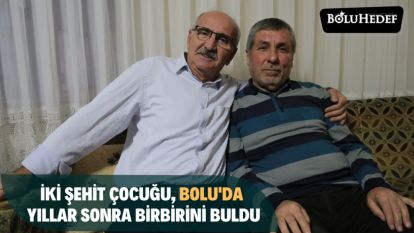 İKİ ŞEHİT ÇOCUĞU, BOLU'DA YILLAR SONRA BİRBİRİNİ BULDU