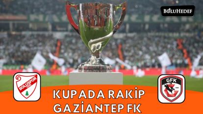 KUPADA RAKİP GAZİANTEP FK